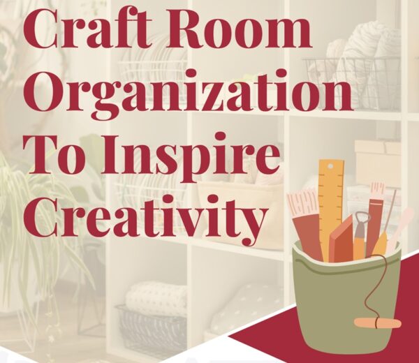 Craft Room Organization To Inspire Creativity